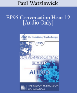 [Audio] EP95 Conversation Hour 12 - Paul Watzlawick