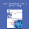 [Audio] EP95 Conversation Hour 13 - Otto Kernberg