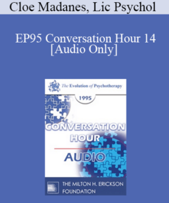 [Audio] EP95 Conversation Hour 14 - Cloe Madanes