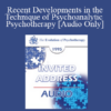 [Audio] EP95 Invited Address 07a - Recent Developments in the Technique of Psychoanalytic Psychotherapy - Otto Kernberg