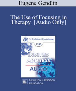 [Audio] EP95 Invited Address 09b - The Use of Focusing in Therapy - Eugene Gendlin