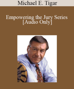 [Audio] Michael E. Tigar - Empowering the Jury Series