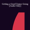 [Audio] IC04 Fundamentals of Hypnosis 03 - Getting a Good Trance Going - Betty Alice Erickson