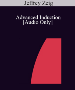 [Audio] IC07 Advanced Ericksonian Hypnosis 01 - Advanced Induction - Jeffrey Zeig