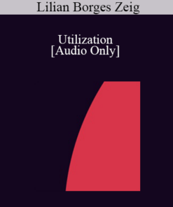 [Audio] IC07 Fundamentals of Hypnosis 04 - Utilization - Lilian Borges Zeig
