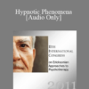 [Audio] IC11 Fundamentals of Hypnosis 07 - Hypnotic Phenomena - Bill O'Hanlon