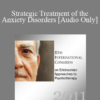 [Audio] IC11 Pre-Conference 03 - Strategic Treatment of the Anxiety Disorders - Reid Wilson