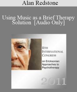 [Audio] IC11 Short Course 51 - Using Music as a Brief Therapy Solution - Alan Redstone