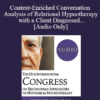 [Audio] IC19 Short Course 17 - Context-Enriched Conversation Analysis of Relational Hypnotherapy with a Client Diagnosed with a Phobia of Blood and Needle - Carlos Ramos