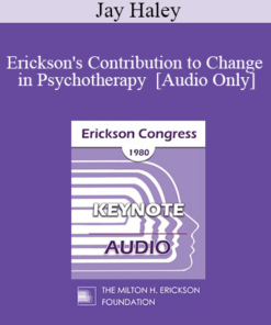 [Audio] IC80 Keynote 01 - Erickson's Contribution to Change in Psychotherapy - Jay Haley