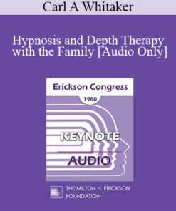 [Audio] IC80 Keynote 02 - Hypnosis and Depth Therapy with the Family - Carl A Whitaker