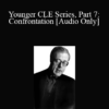 Audio Only Younger CLE Series Part 7 Confrontation » Courses[GB]
