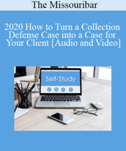The Missouribar - 2020 How to Turn a Collection Defense Case into a Case for Your Client