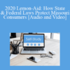 Audio and Video 2020 Lemon Aid How State Federal Laws Protect Missouri Consumers » Courses[GB]