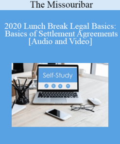 The Missouribar - 2020 Lunch Break Legal Basics: Basics of Settlement Agreements
