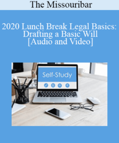 The Missouribar - 2020 Lunch Break Legal Basics: Drafting a Basic Will