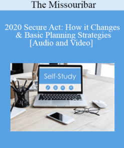 The Missouribar - 2020 Secure Act: How it Changes & Basic Planning Strategies
