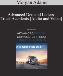 Morgan Adams - Advanced Demand Letters: Truck Accidents