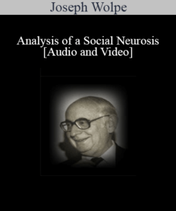 [Audio and Video] Analysis of a Social Neurosis - Joseph Wolpe