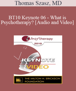 BT10 Keynote 06 - What is Psychotherapy? - Thomas Szasz