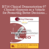 BT16 Clinical Demonstration 07 - Clinical Hypnosis as a Vehicle for Promoting Better Decisions - Michael Yapko