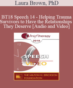 BT18 Speech 14 - Helping Trauma Survivors to Have the Relationships They Deserve - Laura Brown