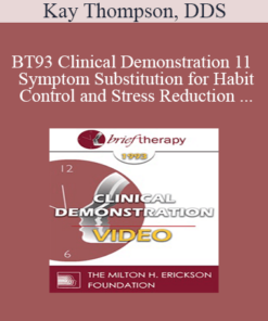 BT93 Clinical Demonstration 11 - Symptom Substitution for Habit Control and Stress Reduction - Kay Thompson