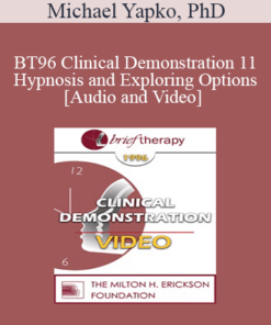 BT96 Clinical Demonstration 11 - Hypnosis and Exploring Options - Michael Yapko