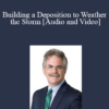 Daniel I. Small - Building a Deposition to Weather the Storm