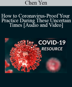 Chen Yen - How to Coronavirus-Proof Your Practice During These Uncertain Times