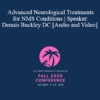 Audio and Video Dennis Buckley Advanced Neurological Treatments for NMS Conditions Speaker Dennis Buckley DC » Courses[GB]