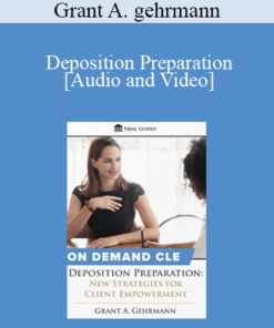 Trial Guides - Deposition Preparation: New Strategies for Client Empowerment