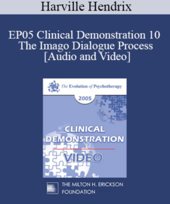 EP05 Clinical Demonstration 10 - The Imago Dialogue Process - Harville Hendrix