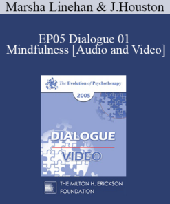 EP05 Dialogue 01 - Mindfulness - Marsha Linehan