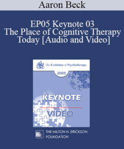 EP05 Keynote 03 - The Place of Cognitive Therapy Today - Aaron Beck