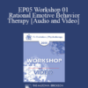 EP05 Workshop 01 - Rational Emotive Behavior Therapy - Albert Ellis