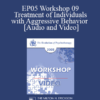 EP05 Workshop 09 - Treatment of Individuals with Aggressive Behavior : A Life-Span Treatment Approach - Donald Meichenbaum