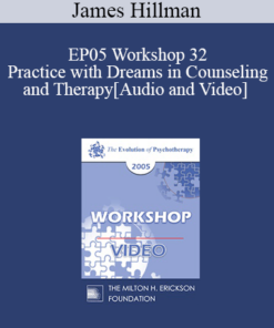 EP05 Workshop 32 - Practice with Dreams in Counseling and Therapy - James Hillman