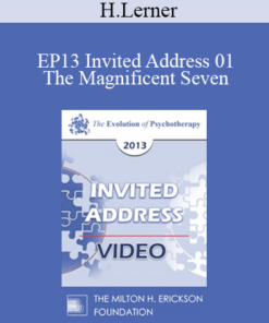 EP13 Invited Address 01 - The Magnificent Seven: Heroic Steps to Transform Impossible Relationships - Harriet Lerner