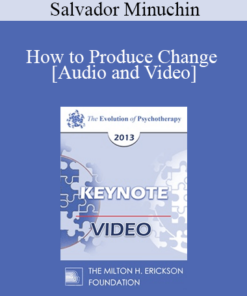 EP13 Invited Keynote 03 - How to Produce Change - Salvador Minuchin