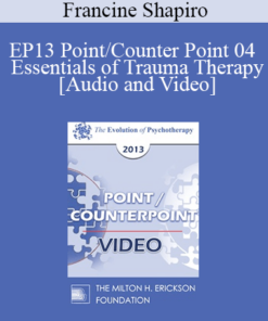 EP13 Point/Counter Point 04 - Essentials of Trauma Therapy - Francine Shapiro