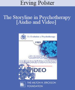 EP85 Clinical Presentation 08 - The Storyline in Psychotherapy - Erving Polster