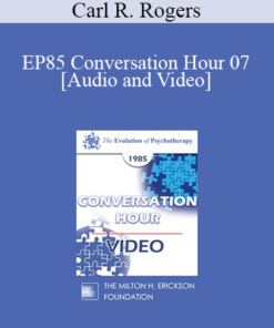 EP85 Conversation Hour 07 - Carl R. Rogers