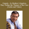 Experts - In Modern Litigation, They Define the Themes of the Case with Michael Tigar
