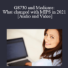 Audio and Video G8730 and Medicare What changed with MIPS in 2021 with Dr. Evan Gwilliam 1 Distance CE hour OnDemand Originally recorded February 17 2021 » Courses[GB]