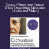 IC19 Clinical Demonstration 13 - Easing Clients into Trance While Describing Meditation - Douglas Flemons