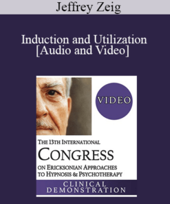 IC19 Fundamentals of Hypnosis 03 - Induction and Utilization - Jeffrey Zeig