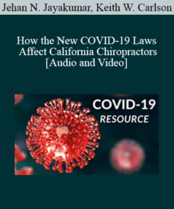 Jehan N. Jayakumar, Keith W. Carlson - How the New COVID-19 Laws Affect California Chiropractors