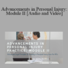 Audio and Video Joel Thomas Albert Abkarian Moussa Helo Kathy Nichols Advancements in Personal Injury Module II » Courses[GB]