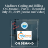Audio and Video Medicare Coding and Billing OnDemand Part II Recorded July 23 2019 » Courses[GB]